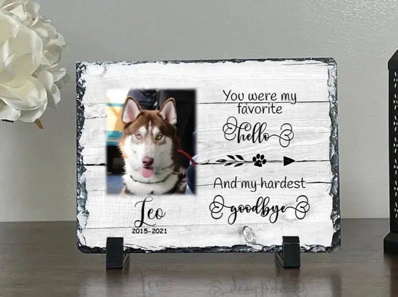 Personalized Dog Memorial Plaque You Were My Favorite Hello and My Hardest Goodbye Personalized Picture Keepsake